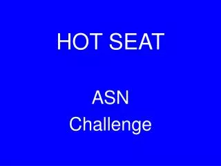 hot seat
