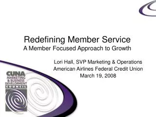 Redefining Member Service A Member Focused Approach to Growth