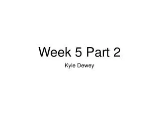 Week 5 Part 2