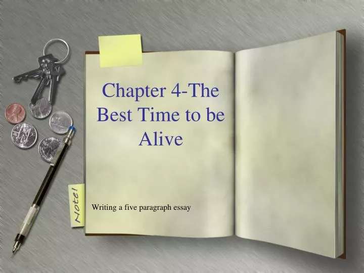 chapter 4 the best time to be alive