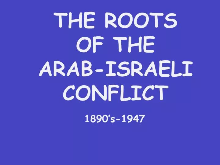 the roots of the arab israeli conflict