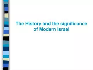 The History and the significance of Modern Israel
