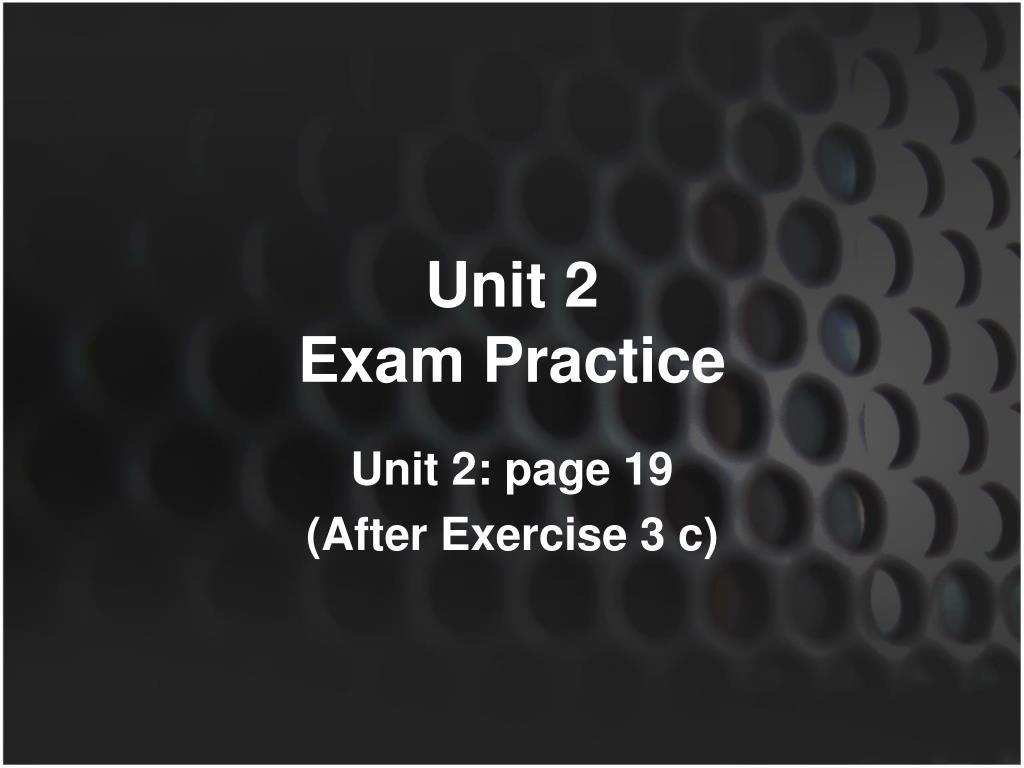 PPT - Unit 2 Exam Practice PowerPoint Presentation, free download - ID ...