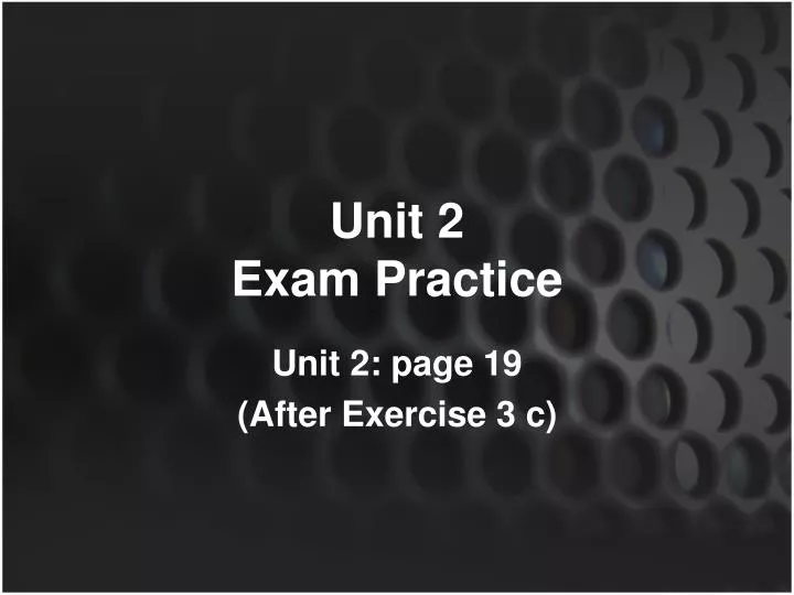 unit 2 exam practice