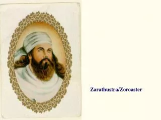 Zarathustra/Zoroaster