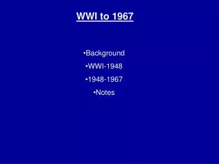 WWI to 1967