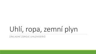 uhl ropa zemn plyn