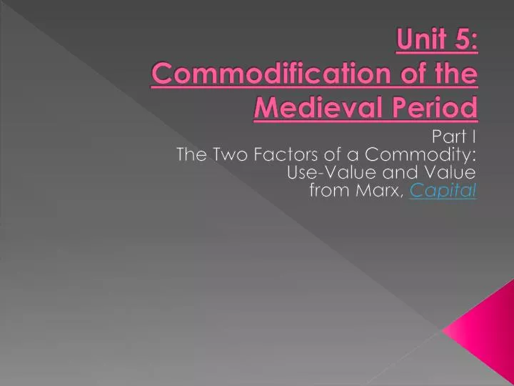 unit 5 commodification of the medieval period