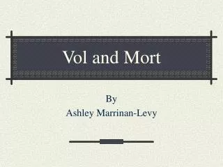 Vol and Mort