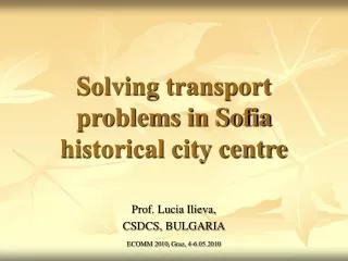 Solving transport problems in Sofia historical city centre