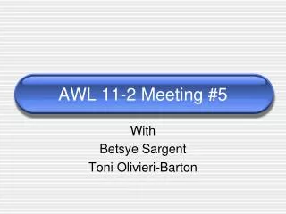 AWL 11-2 Meeting #5