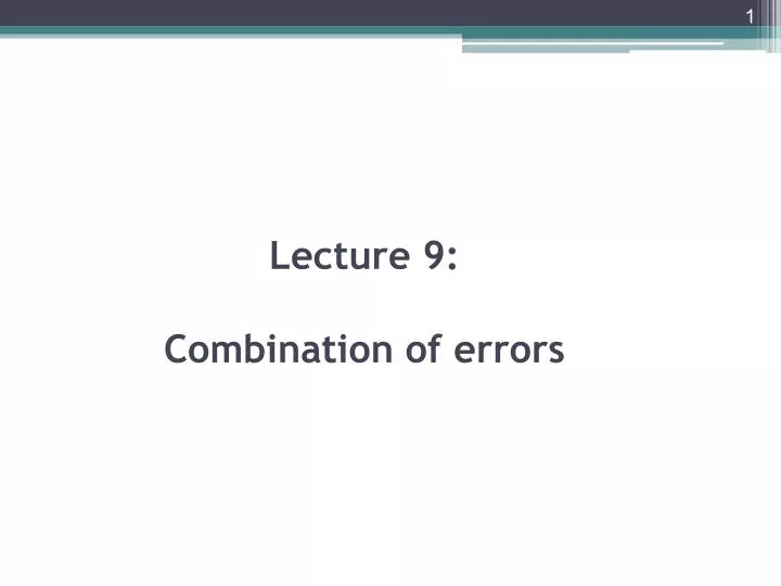 lecture 9 combination of errors