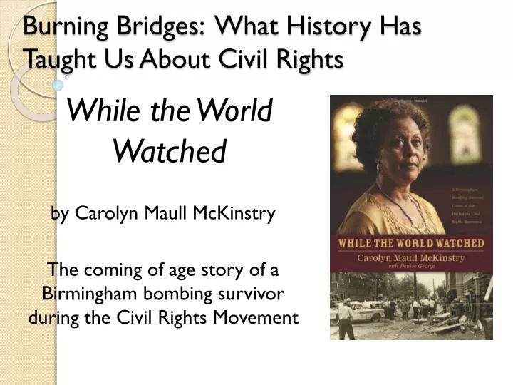 burning bridges what history has taught us about civil rights