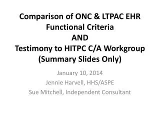January 10, 2014 Jennie Harvell , HHS/ASPE Sue Mitchell, Independent Consultant