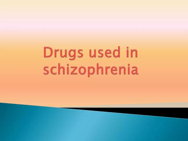 drugs used in schizophrenia