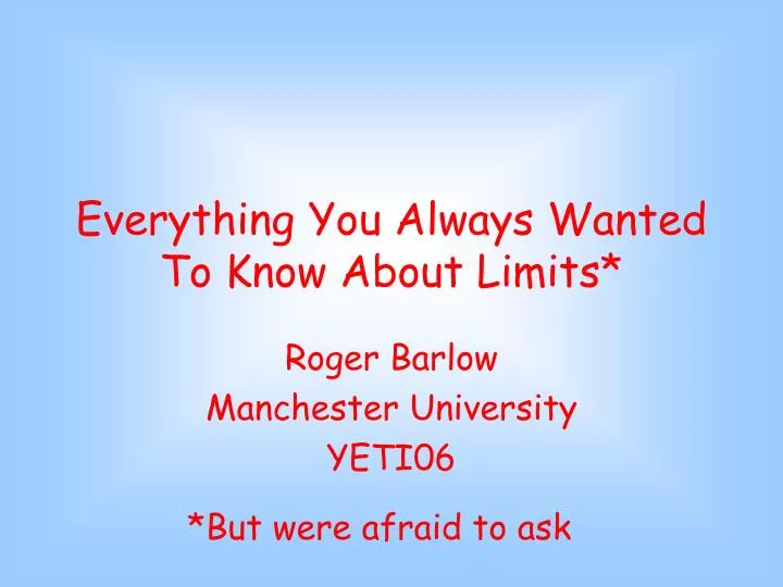 everything you always wanted to know about limits