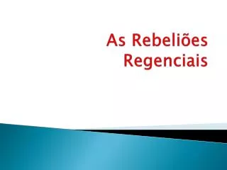as rebeli es regenciais