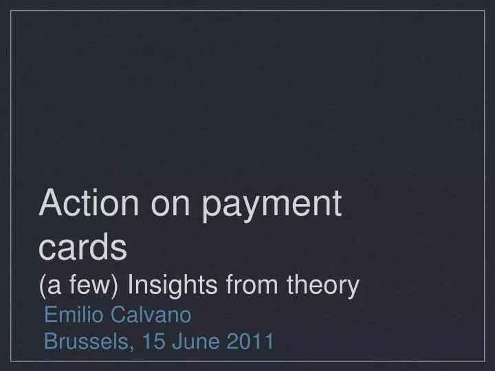 action on payment cards a few insights from theory