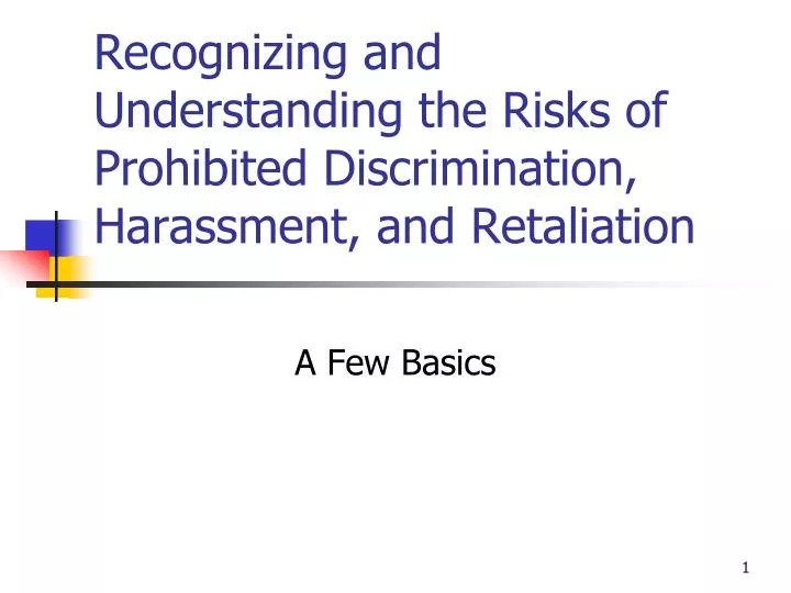recognizing and understanding the risks of prohibited discrimination harassment and retaliation
