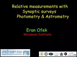 Relative measurements with Synoptic surveys Photometry &amp; Astrometry