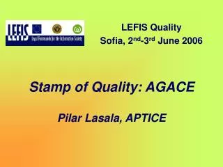 Stamp of Quality: AGACE Pilar Lasala, APTICE