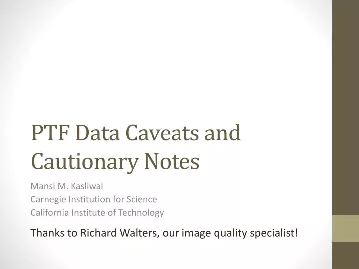 ptf data caveats and cautionary notes