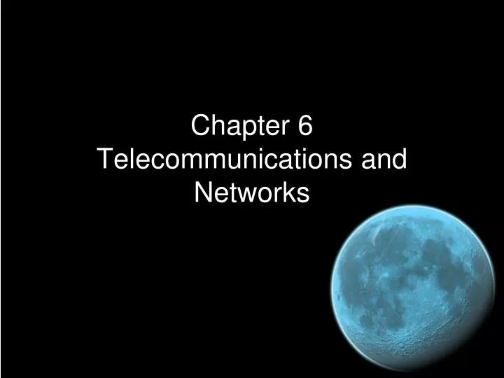 chapter 6 telecommunications and networks