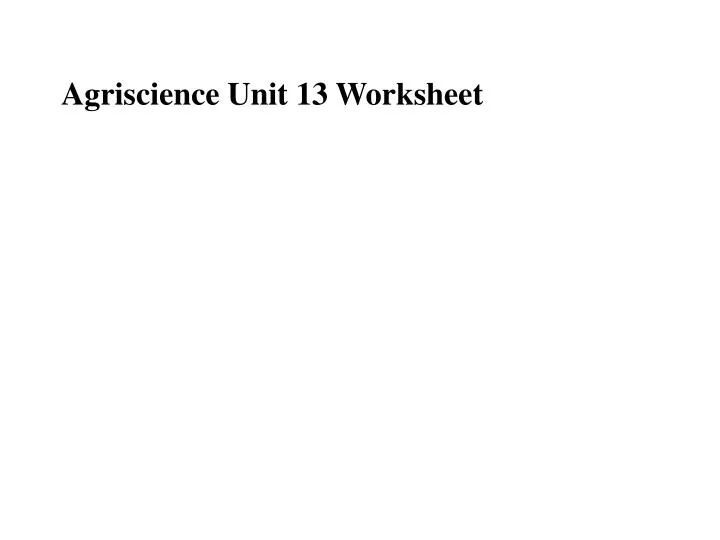 agriscience unit 13 worksheet