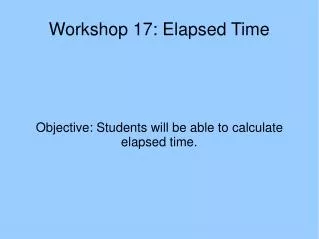 Workshop 17: Elapsed Time