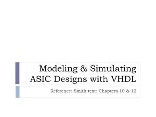Modeling &amp; Simulating ASIC Designs with VHDL