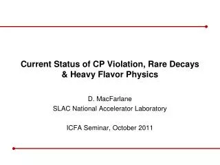 Current Status of CP Violation, Rare Decays &amp; Heavy Flavor Physics