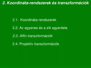 2 koordin ta rendszerek s transzform ci k