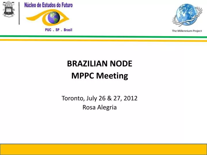 brazilian node mppc meeting toronto july 26 27 2012 rosa alegria