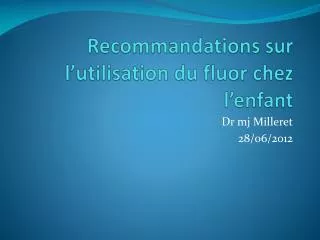 recommandations sur l utilisation du fluor chez l enfant