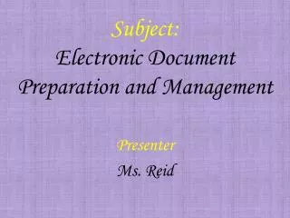 Subject: Electronic Document Preparation and Management