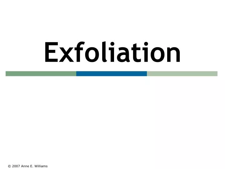 exfoliation