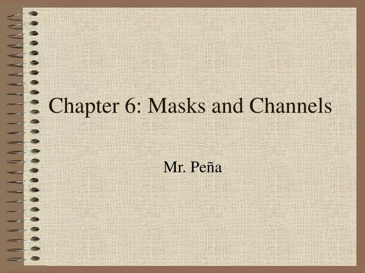 chapter 6 masks and channels