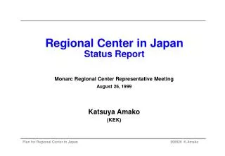Regional Center in Japan Status Report