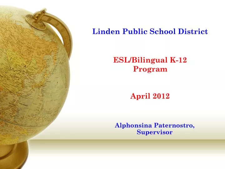 linden public school district esl bilingual k 12 program april 2012