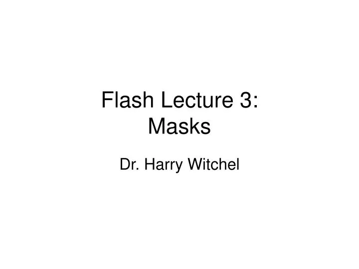 flash lecture 3 masks