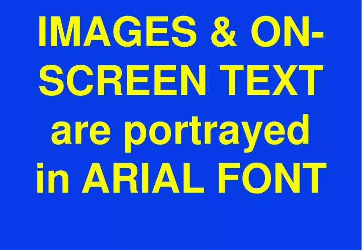 images on screen text are portrayed in arial font