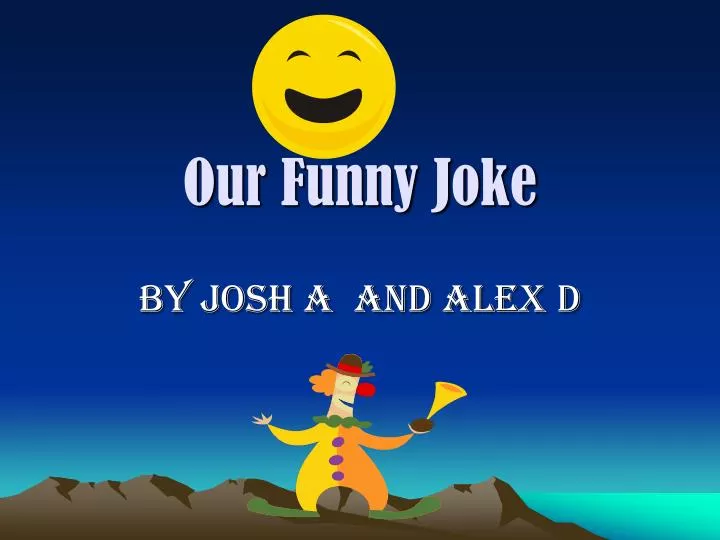our funny joke