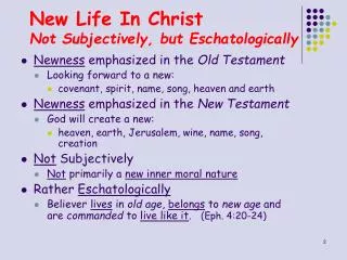 New Life In Christ Not Subjectively, but Eschatologically