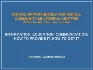 DIGITAL OPPORTUNITIES FOR AFRICA: COMMUNITY MULTIMEDIA CENTRES