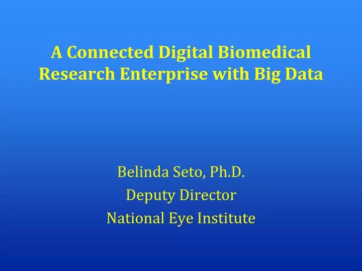 a connected digital biomedical research enterprise with big data