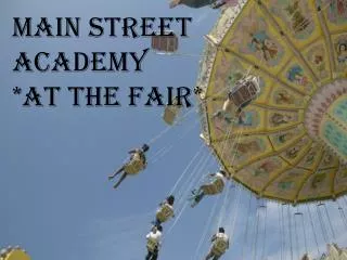 Main Street Academy *At the Fair*