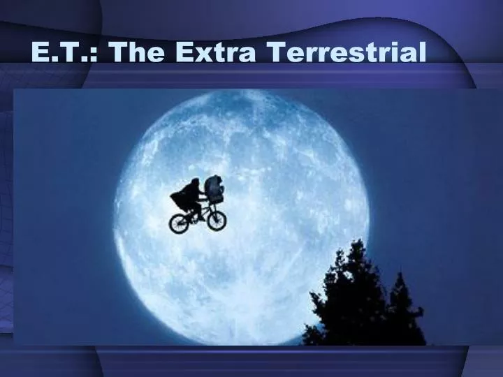 e t the extra terrestrial