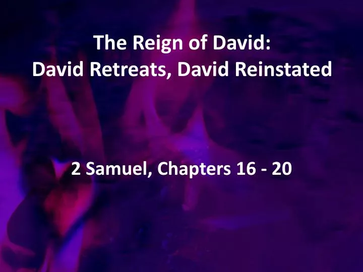 the reign of david david retreats david reinstated