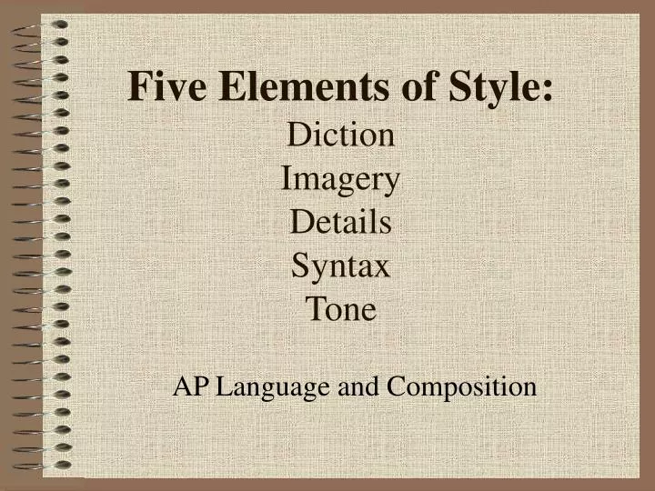 five elements of style diction imagery details syntax tone