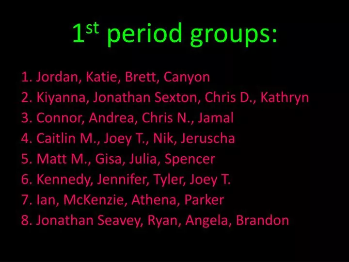1 st period groups